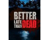 Obrázek k produktu: ESD GAMES Better Late Than DEAD