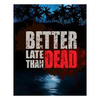 Hra na PC ESD GAMES Better Late Than DEAD